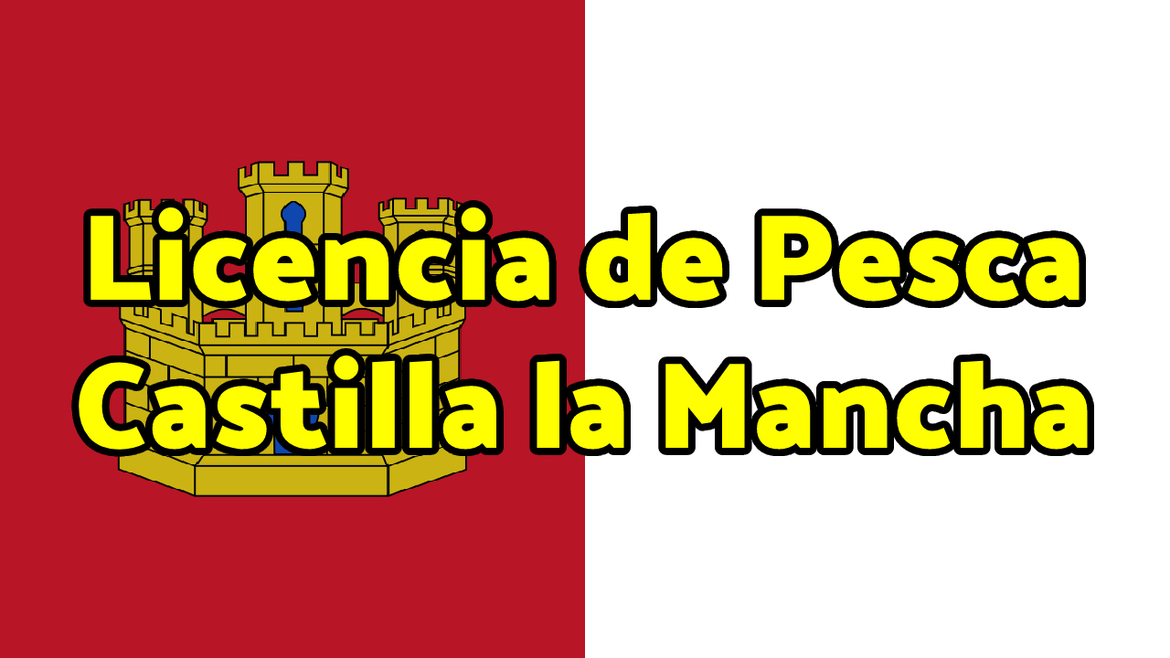 Licencia de Pesca Castilla La Mancha